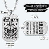 Gym Dog Tag - Gym Necklace - Never Ultimate An Old Man Who Loves Weightlifting - Call One Me Brother - Gym - Fitness Center - Workout - Engrave Dog Tag