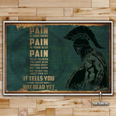 Spartan Wall Art - Spartan Poster - Spartan Canvas - PAIN - You Are Not Dead Yet - WA117 - Spartan Warrior - Horizontal Poster - Horizontal Canvas