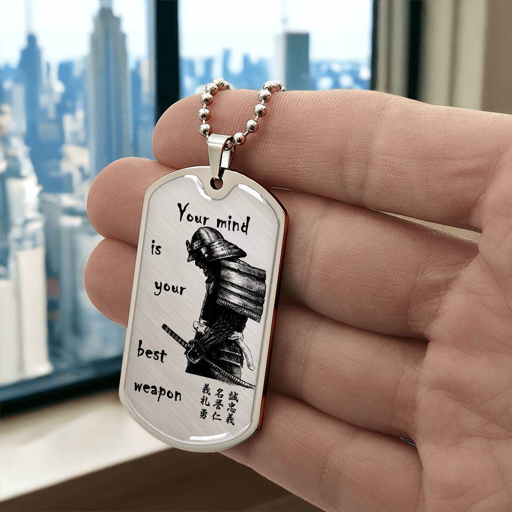 Samurai - Your Mind Is Your Best Weapon - Bushido - Katana - Ronin - Samurai Dog Tag - Military Ball Chain - Luxury Dog Tag